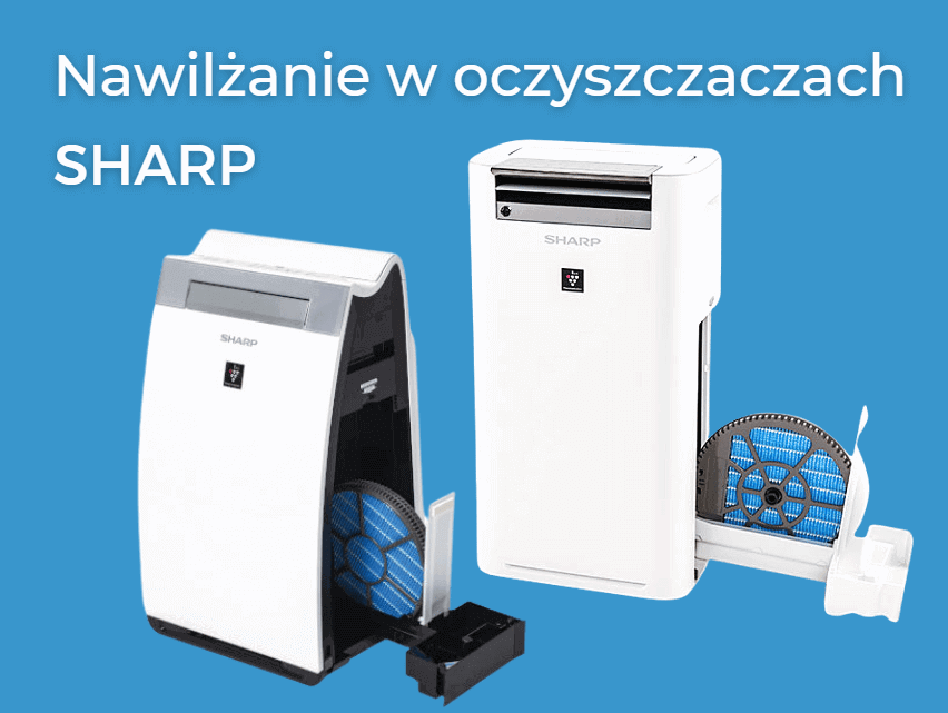 Nawilżanie w oczyszczaczach powietrza Sharp Nawilżanie w oczyszczaczach powietrza Sharp
