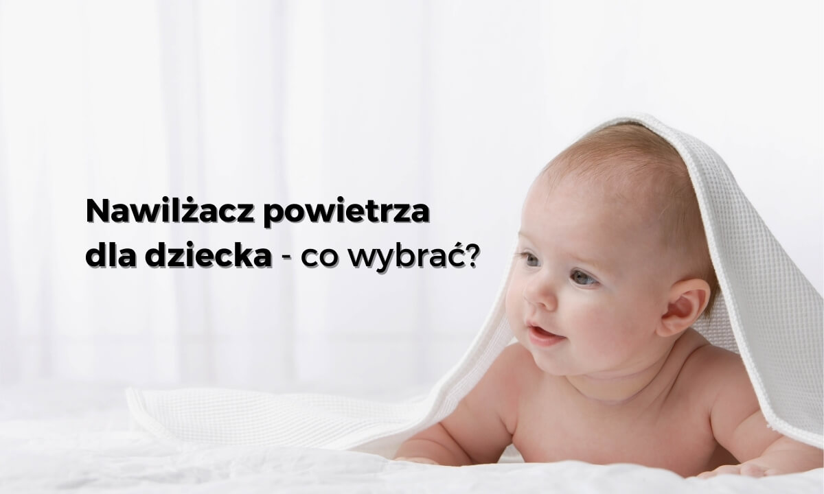 Nawilzacz powietrza dla dziecka wybierzoczyszczacz.pl