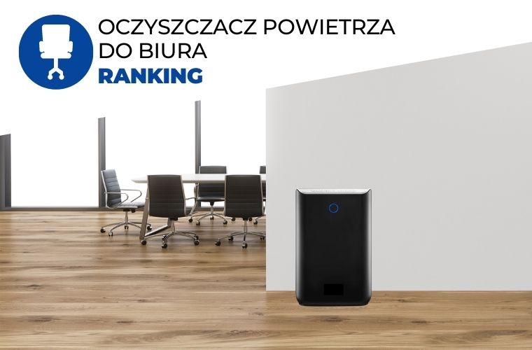 Oczyszczacz powietrza do biura ranking wybierzoczyszczacz.pl
